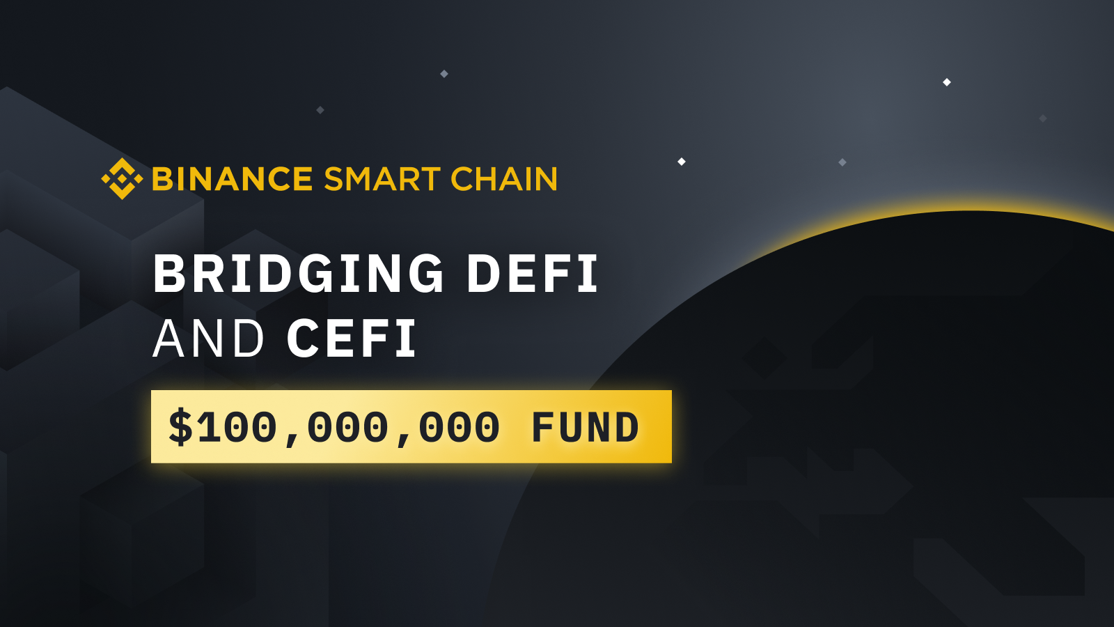 连接 DeFi 和 CeFi：推出 1 亿美元支持基金，助力 BNB 智能链上的 DeFi 项目